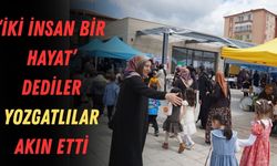 ‘İki İnsan Bir Hayat’ Dediler Yozgatlılar Akın Etti