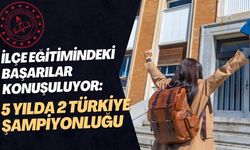 İlçe Eğitimindeki Başarılar Konuşuluyor: 5 Yılda 2 Türkiye Şampiyonluğu