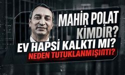 Mahir Polat kimdir? Ev hapsi kalktı mı, neden tutuklanmıştı?