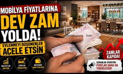 Mobilya fiyatlarına dev zam yolda: Evlenmeyi düşünenler acele etsin