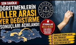 Öğretmenlerin iller arası yer değiştirme sonuçları açıklandı