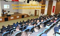 Organ Bağışının Önemi Yozgat Şehir Hastanesinde Anlatıldı