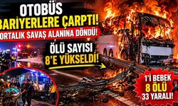 Otobüs Bariyerlere Çarptı, Ortalık Savaş Alanına Döndü: Ölü Sayısı 8'e Yükseldi
