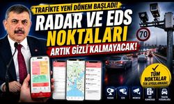 Trafikte yeni dönem başladı: Radar ve EDS noktaları artık gizli kalmayacak