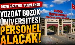Resmi Gazetede Yayımlandı: Yozgat Bozok Üniversitesi Personel Alacak!