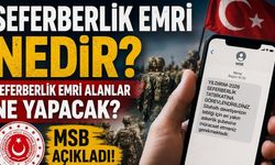 Seferberlik Emri Nedir? Seferberlik Emri Alanlar Ne Yapacak? MSB Açıkladı!