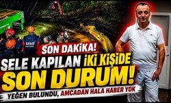SON DAKİKA! Sele kapılan iki kişide son durum... Yeğen bulundu, amcadan hala haber yok