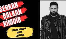 Serkan Balkan kimdir? Kaç yaşında, nereli?