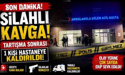 Son dakika: silahlı kavga: Tartışma sonrası 1 kişi hastaneye kaldırıldı