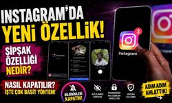 Instagram şipşak özelliği nedir, nasıl kapatılır? Yeni çıkan bu özelliği kapatmak çok basit..