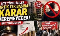 Site Yöneticileri Artık Tek Başına Karar Veremeyecek! İşte Yeni Sistem