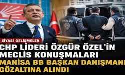 Uşak Soruşturmasında Yeni Gelişme: CHP’li Danışman Gözaltına Alındı
