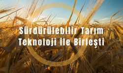 Sürdürülebilir Tarım Teknoloji ile Birleşti