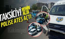 SON DAKİKA! Taksiciyi rehin aldı, polise ateş açtı
