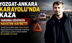 İyilik İçin Gitti, Acı Haber Geldi! Yozgat’ta Yürek Yakan Olay