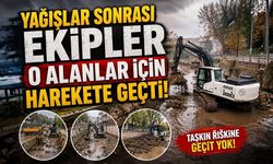 Yağışlar Sonrası Ekipler O Alanlar İçin Harekete Geçti