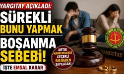 Yargıtay Açıkladı: Sürekli Bunu Yapmak Boşanma Sebebi