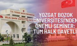 Yozgat Bozok Üniversitesi'nden Önemli Seminer: Tüm Halk Davetli
