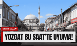 Yozgat Bu Saat'te Uyuma!