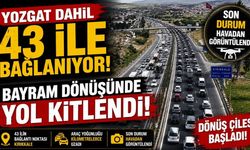 Yozgat Dahil 43 İle Bağlanıyor: Bayram Dönüşünde Yol Kitlendi!