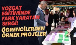Yozgat Eğitiminde Fark Yaratan Sergi! Öğrencilerden Örnek Projeler