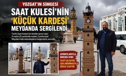 Yozgat Saat Kulesi’nin ‘Küçük Kardeşi’ Meydanda Sergilendi