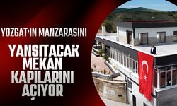 Yozgat'ın Manzarasını Yansıtacak Mekan Kapılarını Açıyor