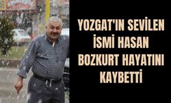 Yozgat'ın Sevilen İsmi Hasan Bozkurt Hayatını Kaybetti