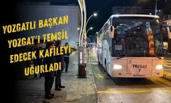 Yozgatlı Başkan Yozgat'ı Temsil Edecek Kafileyi Uğurladı