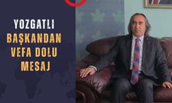 Yozgatlı Başkandan Vefa Dolu Mesaj