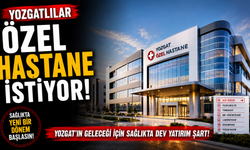 Yozgatlılar Özel Hastane İstiyor