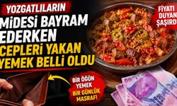Yozgatlıların Midesi Bayram Ederken Cepleri Yakan Yemek Belli Oldu