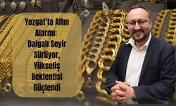 Yozgat’ta Altın Alarmı: Dalgalı Seyir Sürüyor, Yükseliş Beklentisi Güçlendi