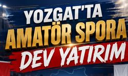 Yozgat'ta Amatör Spora Dev Yatırım