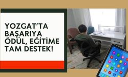 Yozgat’ta Başarıya Ödül, Eğitime Tam Destek!