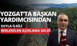 Yozgat’ta Başkan Yardımcısından Suyla İlgili Beklenilen Açıklama Geldi