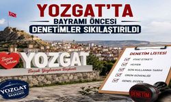 Yozgat'ta Bayramı Öncesi Denetimler Sıkılaştırıldı
