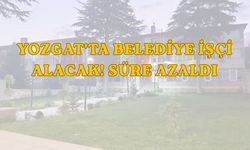 Yozgat'ta Belediye İşçi Alacak! Süre Azaldı