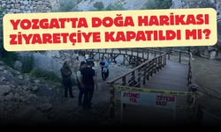Yozgat'ta Doğa Harikası Ziyaretçiye Kapatıldı Mı?