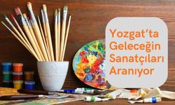 Yozgat’ta Geleceğin Sanatçıları Aranıyor