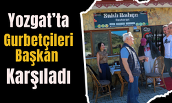 Yozgat'ta Gurbetçileri Başkan Karşıladı