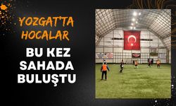 Yozgat'ta Hocalar Bu Kez Sahada Buluştu