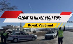 Yozgat'ta İhlale Geçit Yok: Büyük Yaptırım!
