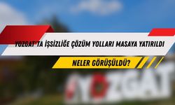 Yozgat'ta İşsizliğe Çözüm Yolları Masaya Yatırıldı