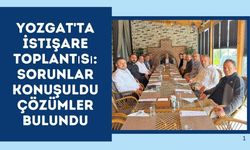 Yozgat'ta İstişare Toplantısı: Sorunlar Konuşuldu, Çözümler Bulundu