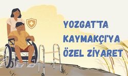 Yozgat'ta Kaymakçı'ya Özel Ziyaret