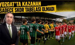 Yozgat’ta Kazanan Sadece Skor Tabelası Olmadı