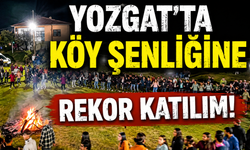 Yozgat'ta Köy Şenliğine Rekor Katılım
