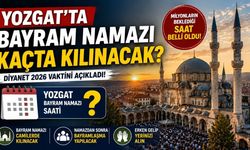 Yozgat’ta Kurban Bayramı Namazı Saat Kaçta Kılınacak? Diyanet 2026 Bayram Namazı Saatini Açıkladı