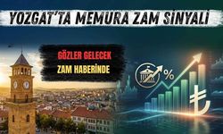 Yozgat'ta Memurlara Zam Sinyali!